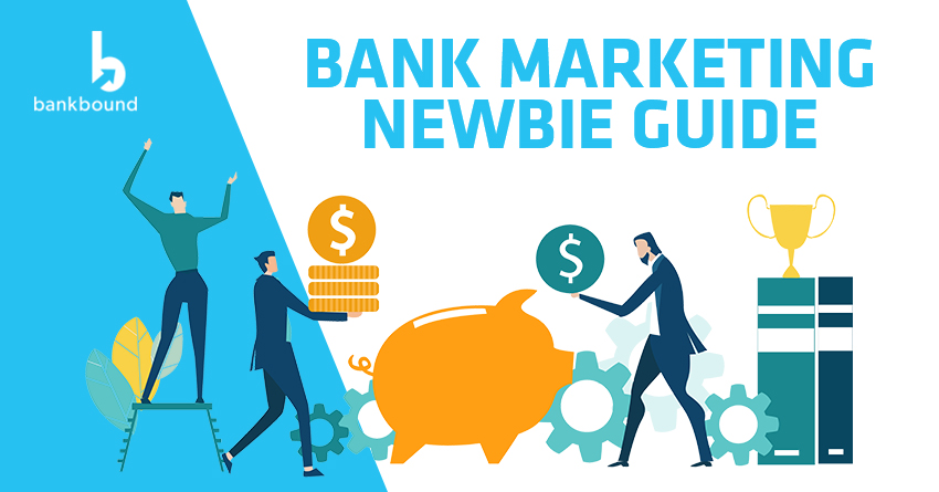 Bank Marketing Newbie Guide | 12 Financial Marketers Share Insights